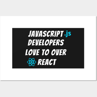 JavaScript developers love to over React | Developers, Programmers, Coders Gift Posters and Art